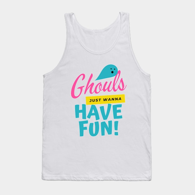 GHOUTS HAVE FUN Tank Top by O.M design